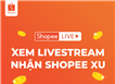 Bạn đã biết về tính năng của Shopee Xu trên Live chưa?